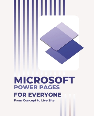 Microsoft Power Pages for Everyone: From Concep... B0FD8XK65P Book Cover