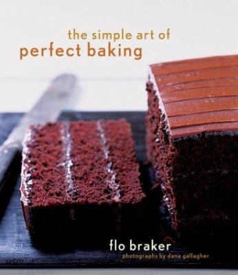 The Simple Art of Perfect Baking 081184109X Book Cover