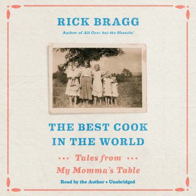 The Best Cook in the World: Tales from My Momma... 0525588647 Book Cover