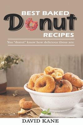 Best Baked Donut Recipes: You "donut" know how ... B0BHN78NP8 Book Cover