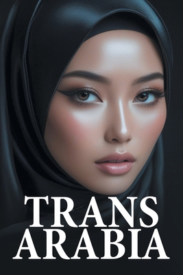 Trans Arabia 1665773642 Book Cover