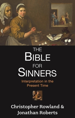 Bible for Sinners, The - Interpretation in the ... 0281058024 Book Cover