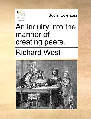 An inquiry into the manner of creating peers. 1170488420 Book Cover