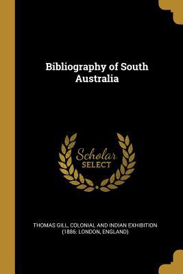 Bibliography of South Australia 0530774658 Book Cover