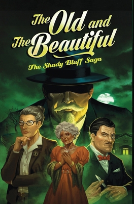 The Old and The Beautiful, The Shady Bluff Saga            Book Cover