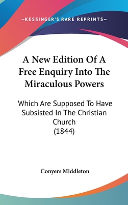 A New Edition Of A Free Enquiry Into The Miracu... 1104006227 Book Cover