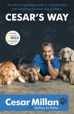 Cesar's Way: The Natural, Everyday Guide to Und... 0340933305 Book Cover