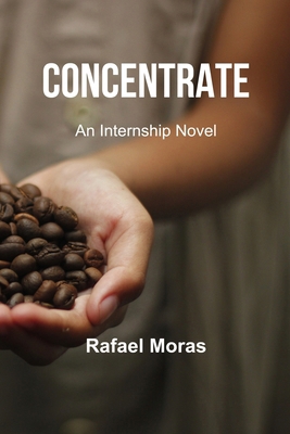 Concentrate: An Internship Novel B0H8RLKTJ2 Book Cover