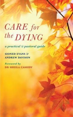 Care for the Dying: A Practical and Pastoral Guide 1848254709 Book Cover