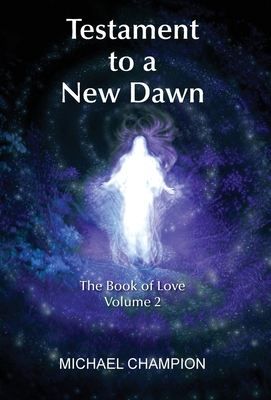 Testament to a New Dawn: The Book of Love - Vol... 1839753188 Book Cover