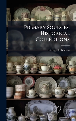 Primary Sources, Historical Collections 1024296873 Book Cover