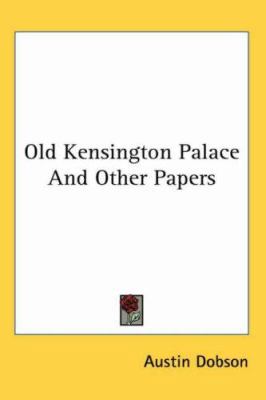 Old Kensington Palace And Other Papers 1417959223 Book Cover