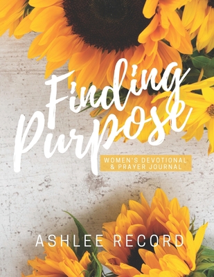 Finding Purpose: Women's Devotional & Prayer Jo... B08GFPM81L Book Cover