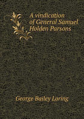 A vindication of General Samuel Holden Parsons 5518784856 Book Cover