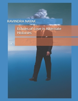 Echoes of Love in Alternate Histories B0DBQ9XBN1 Book Cover