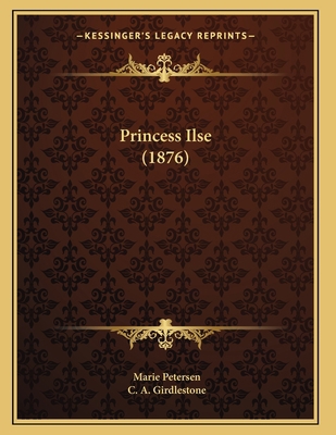 Princess Ilse (1876) 1165647575 Book Cover