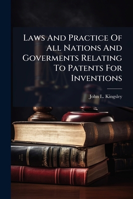 Laws And Practice Of All Nations And Goverments... B0FKBZ3LTX Book Cover