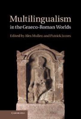 Multilingualism in the Graeco-Roman Worlds 1139012770 Book Cover