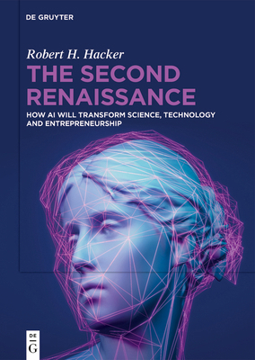 The Second Renaissance: How AI Will Transform S... 3111706877 Book Cover
