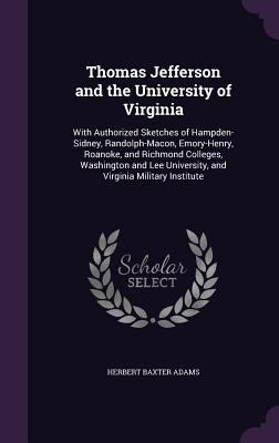 Thomas Jefferson and the University of Virginia... 1355913160 Book Cover