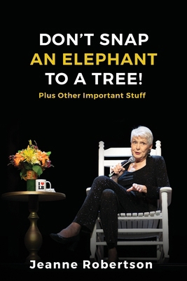 Don't Snap an Elephant to a Tree: Plus, Other I... B0D2ZJHH1V Book Cover