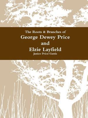 The Roots & Branches for George Dewey Price and... 1105986667 Book Cover