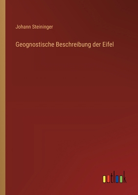 Geognostische Beschreibung der Eifel [German] 3368031481 Book Cover
