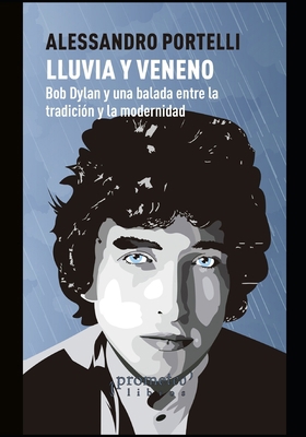 Lluvia y veneno: Bob Dylan y una balada entre l... [Spanish] B097X4R4RL Book Cover