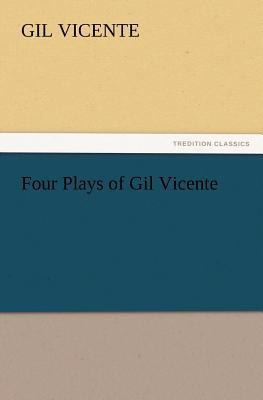 Four Plays of Gil Vicente 3847222902 Book Cover