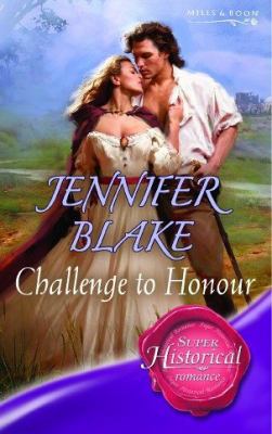 Challenge to Honour (Super Historical Romance) 0263845192 Book Cover
