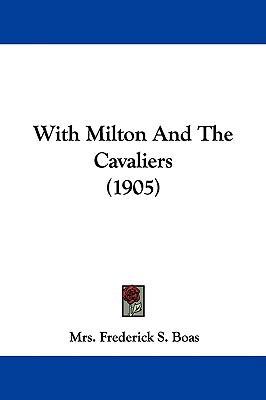 With Milton And The Cavaliers (1905) 1437440754 Book Cover