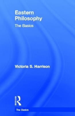 Eastern Philosophy: The Basics 0415587328 Book Cover