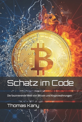 Schatz im Code: Die faszinierende Welt von Bitc... [German] B0CV5T1QZ6 Book Cover