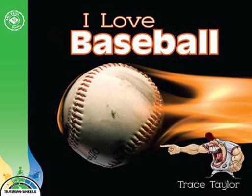 I Love Baseball (Training Wheels) 1634372816 Book Cover