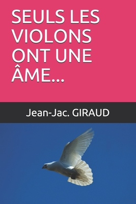 Seuls Les Violons Ont Une Âme... [French] B08FTH6WLQ Book Cover