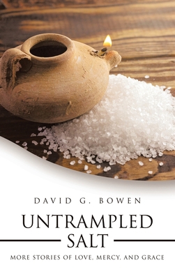 Untrampled Salt: More Stories of Love, Mercy, a... B0D8KBPVQ4 Book Cover