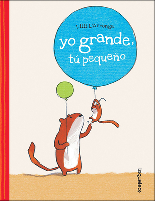 Yo Grande, Tu Pequeno (Me Tall, You Small) [Spanish] 0606406972 Book Cover