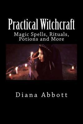Practical Witchcraft: Magic Spells, Rituals, Po... 151864774X Book Cover