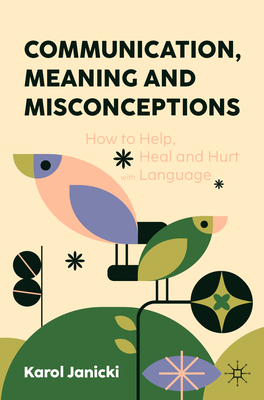 Communication, Meaning and Misconceptions: How ... 3031525043 Book Cover