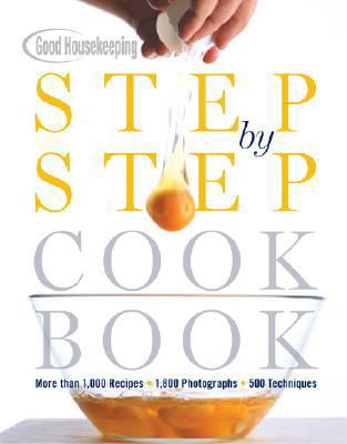 Good Housekeeping Step by Step Cookbook 1588167607 Book Cover