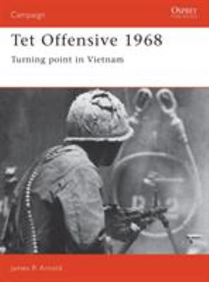 TET Offensive 1968: Turning Point in Vietnam 0850459605 Book Cover