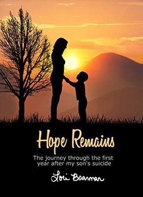 Paperback Hope Remains : The Journey Through the First Year after My Son's Suicide Book