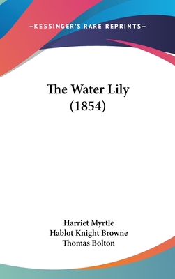 The Water Lily (1854) 1162253614 Book Cover