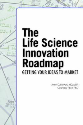 The Life Science Innovation Roadmap: Bioscience... 1934899267 Book Cover