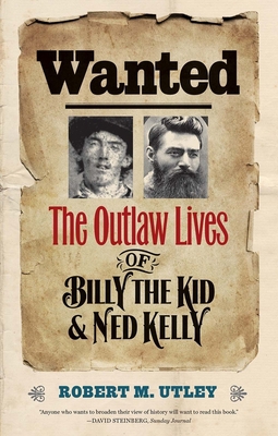 Wanted: The Outlaw Lives of Billy the Kid and N... 0300227124 Book Cover