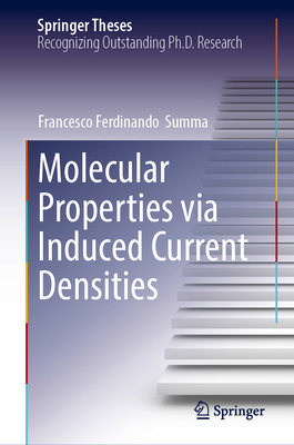 Molecular Properties Via Induced Current Densities 3031601580 Book Cover