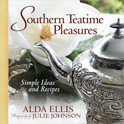 Southern Teatime Pleasures: Simple Ideas and Re... 0736926607 Book Cover