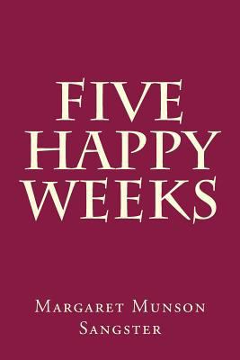 Five Happy Weeks 1500647683 Book Cover