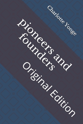 pioneers and founders: Original Edition B092P6ZK7N Book Cover