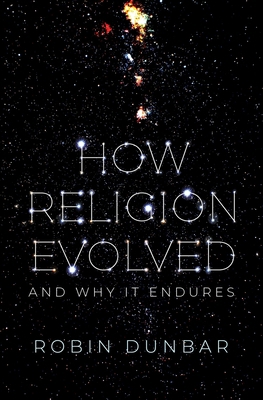 How Religion Evolved: And Why It Endures 0197631827 Book Cover